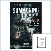 Load image into Gallery viewer, Summoning The Demon: AI, Aliens, &amp; The Antichrist