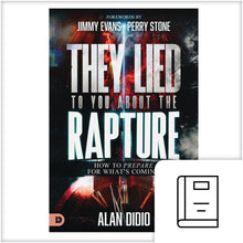 Load image into Gallery viewer, They Lied to You About the Rapture: How to Prepare for What's Coming