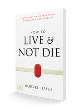 Load image into Gallery viewer, How to Live &amp; Not Die by Norval Hayes